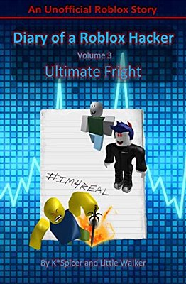 Diary Of A Roblox Hacker 3: Ultimate Fright-..