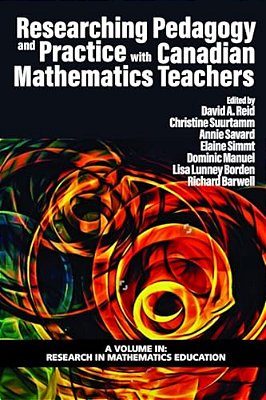 Researching Pedagogy And Practice With Canadian Mathematics Teachers-..