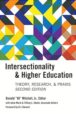 Intersectionality & Higher Education: Research, Theory, & Praxis, Second Edition-..