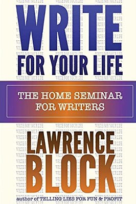 Write For Your Life: The Home Seminar For Writers-..