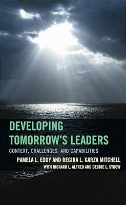Developing Tomorrow's Leaders: Context, Challenges, And Capabilities-..