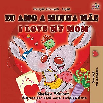 I Love My Mom (Portuguese English Bilingual Book For Kids- Portugal)-..