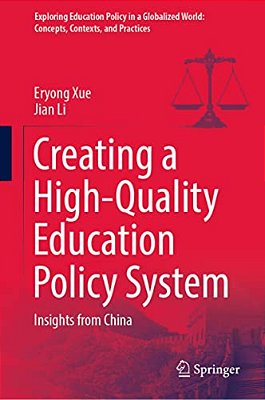 Creating A High-Quality Education Policy System: Insights From China-..