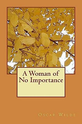 A Woman Of No Importance-..