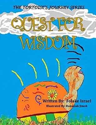 The Tortoise's Journey Series: Quest For Wisdom-..