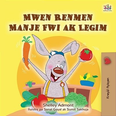 I Love To Eat Fruits And Vegetables (Haitian Creole Book For Kids)-..