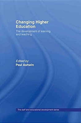 Changing Higher Education: The Development Of Learning And Teaching-..
