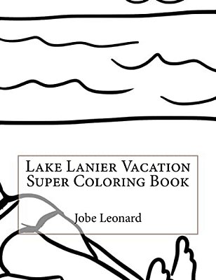 Lake Lanier Vacation Super Coloring Book-..