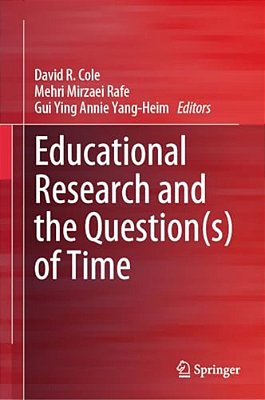 Educational Research And The Question(s) Of Time-..