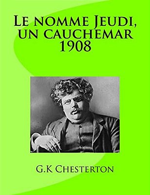 Le Nomme Jeudi, Un Cauchemar 1908-..