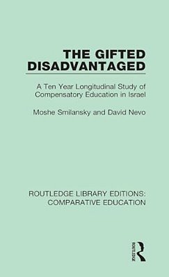 The Gifted Disadvantaged: A Ten Year Longitudinal Study Of Compensatory Education In Israel-..