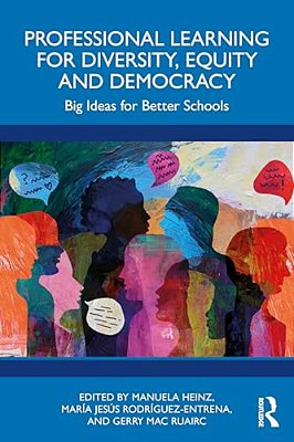 Professional Learning For Diversity, Equity And Democracy: Big Ideas For Better Schools-..