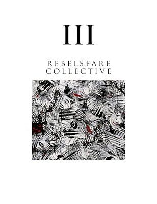 Rebelsfare Collective: Volume Three-..