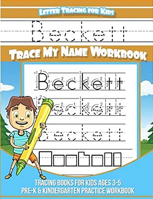 Beckett Letter Tracing For Kids Trace My Name Workbook: Tracing Books For Kids Ages 3 - 5 Pre-k & Kindergarten Practice Workbook-..