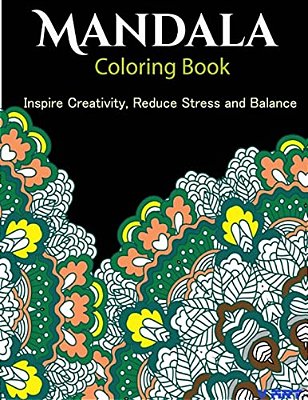 The Mandala Coloring Book: Inspire Creativity, Reduce Stress, And Balance With 30 Mandala Coloring Pages-..