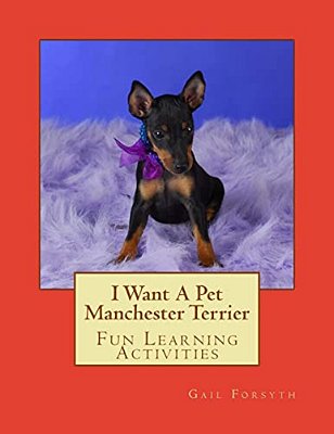 I Want A Pet Manchester Terrier: Fun Learning Activities-..