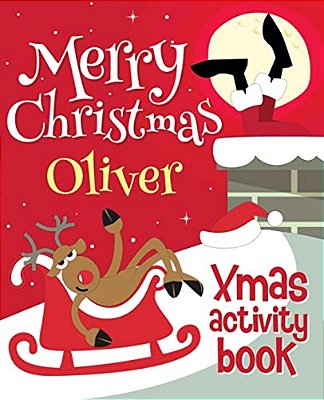 Merry Christmas Oliver - Xmas Activity Book: (Personalized Children's Activity Book)-..