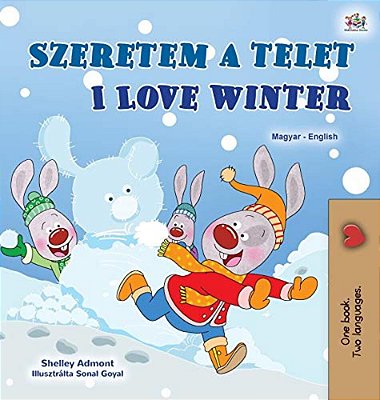 I Love Winter (Hungarian English Bilingual Book For Kids)-..