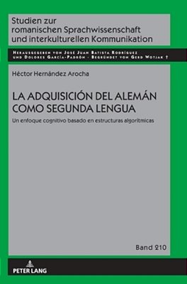 La Adquisición Del Alemán Como Segunda Lengua: Un Enfoque Cognitivo Basado En Estructuras Algorítmicas-..