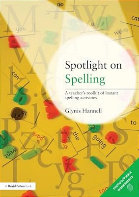 Spotlight On Spelling: A Teacher's Toolkit Of Instant Spelling Activities-..