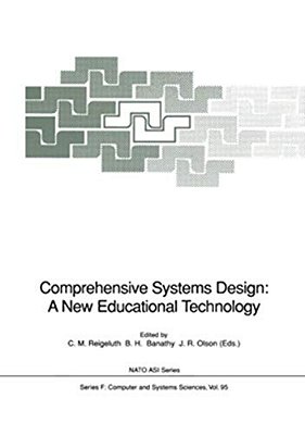 Comprehensive Systems Design: A New Educational Technology: Proceedings Of The Nato Advanced Research Workshop On Comprehensive Systems Design: A New-..