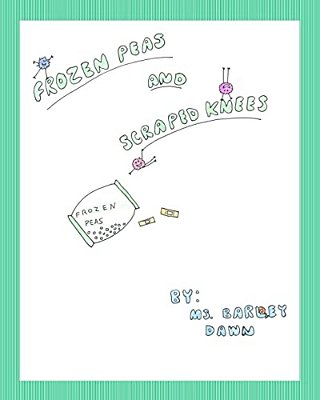 Frozen Peas And Scraped Knees-..