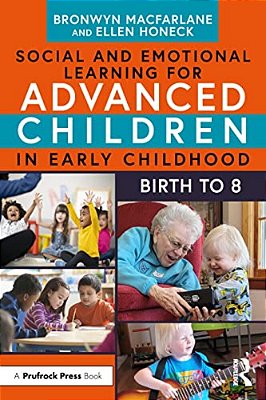 Social And Emotional Learning For Advanced Children In Early Childhood: Birth To 8-..