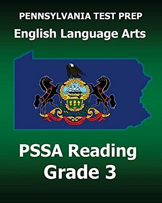 Pennsylvania Test Prep English Language Arts Pssa Reading Grade 3: Covers The Pennsylvania Core Standards (Pcs)-..