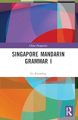 Singapore Mandarin Grammar I-..