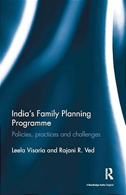 India's Family Planning Programme: Policies, Practices And Challenges-..