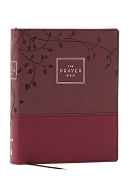 The Prayer Bible: Pray God's Word Cover To Cover (Niv, Burgundy Leathersoft, Red Letter, Comfort Print)-..