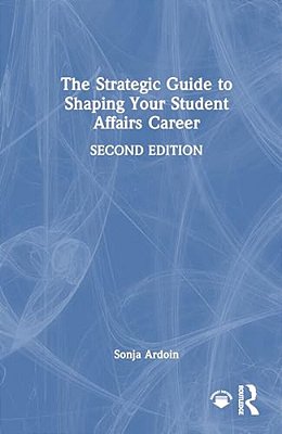 The Strategic Guide To Shaping Your Student Affairs Career-..
