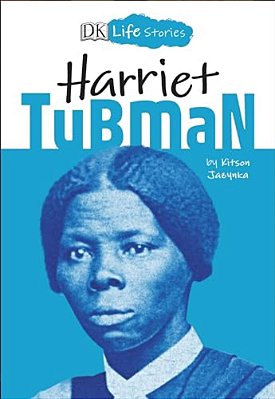 Dk Life Stories: Harriet Tubman-..
