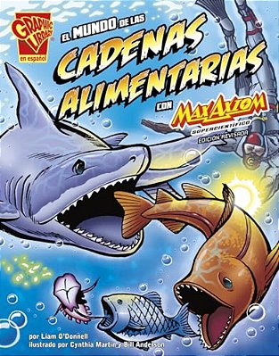El Mundo De Las Cadenas Alimentarias Con Max Axiom, Supercientífico-..