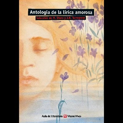 Antologia De La Lirica Amorosa-..