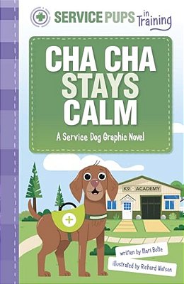 Cha Cha Stays Calm: A Service Dog Graphic Novel-..