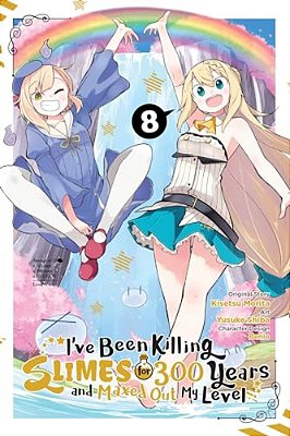 I'Ve Been Killing Slimes For 300 Years And Maxed Out My Level, Vol. 8 (Manga): Volume 8-..