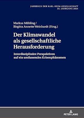 Der Klimawandel Als Gesellschaftliche Herausforderung; Interdisziplinäre Perspektiven Auf Ein Umfassendes Krisenphänomen-..