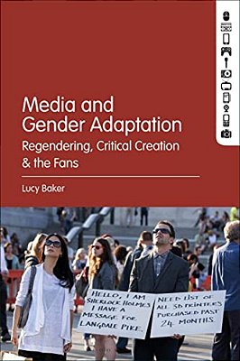 Media And Gender Adaptation: Regendering, Critical Creation And The Fans-..