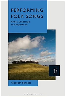 Performing Folk Songs: Affect, Landscape And Repertoire-..