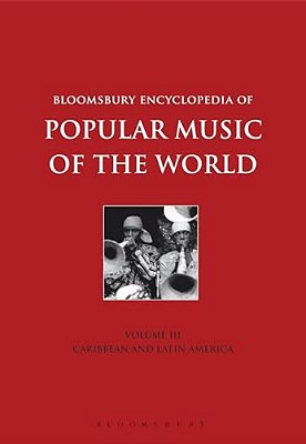 Bloomsbury Encyclopedia Of Popular Music Of The World, Volume 3-..