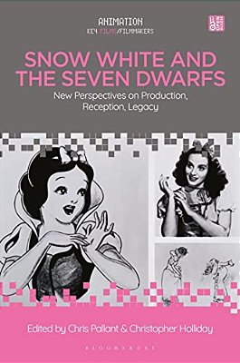 Snow White And The Seven Dwarfs: New Perspectives On Production, Reception, Legacy-..