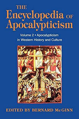 Encyclopedia Of Apocalypticism: Volume 2: Apocalypticism In Western History And Culture-..