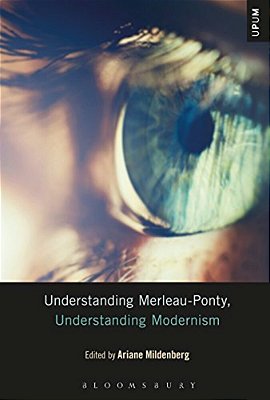 Understanding Merleau-Ponty, Understanding Modernism-..