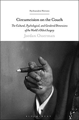 Circumcision On The Couch: The Cultural, Psychological, And Gendered Dimensions Of The World's Oldest Surgery-..