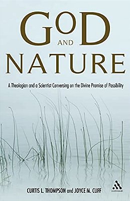 God And Nature: A Theologian And A Scientist Conversing On The Divine Promise Of Possibility-..