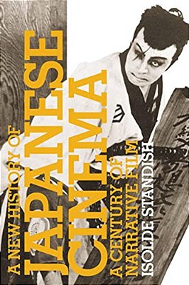 A New History Of Japanese Cinema: A Century Of Narrative Film-..