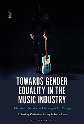 Towards Gender Equality In The Music Industry Education, Practice And Strategies For Change-..