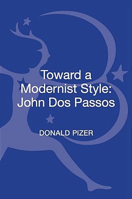 Toward A Modernist Style: John Dos Passos-..