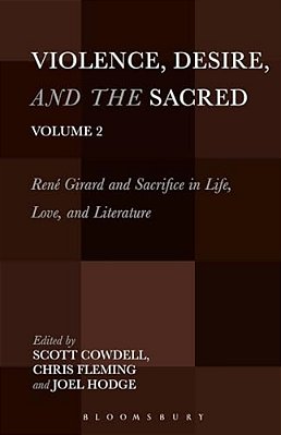 Violence, Desire, And The Sacred, Volume 2-..